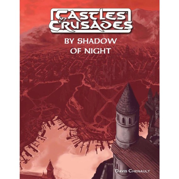 Castles and Crusades RPG: By Shadow of Night