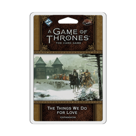 A Game of Thrones LCG: The Things We Do For Love (Exp)